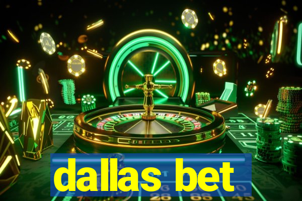 dallas bet